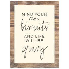 mind your own biscuits