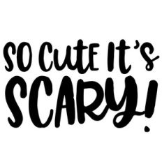 so cute it's scary quote