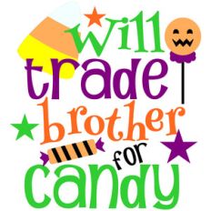 will trade brother for candy