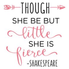 though she be but little phrase