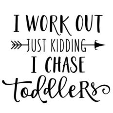 i work out - toddler phrase