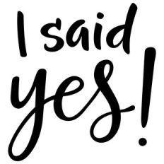 i said yes!