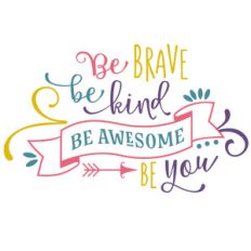 be brave be kind phrase