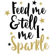 baby t-shirt: feed me and tell me i sparkle