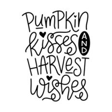 pumpkin kisses and harvest wishes