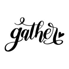 gather