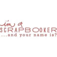 i'm a scrapbooker