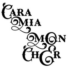 cara mia mon cher quote