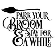 park your broom and stay a while