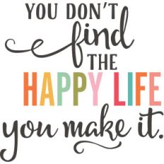 make the happy life phrase