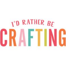 i'd rather be crafting