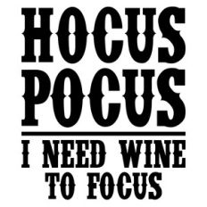 hocus pocus in need wine to focus