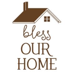 bless our home