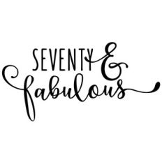 seventy and fabulous phrase