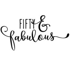 fifty and fabulous phrase