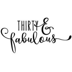 thirty and fabulous phrase