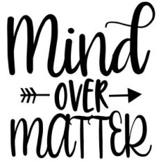 mind over matter quote