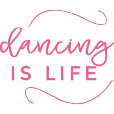 dancing is life