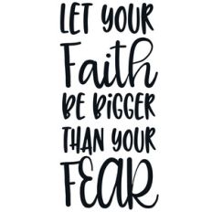 faith bigger than fear quote