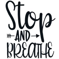 stop and breathe arrow quote