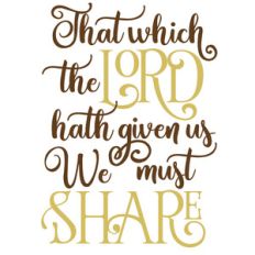 lord gives we must share