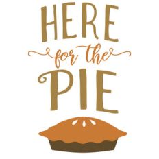 here for the pie