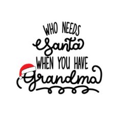who needs santa when you have grandma