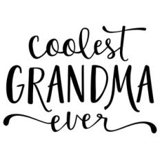 coolest grandma ever phrase