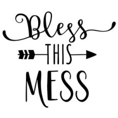 bless this mess phrase