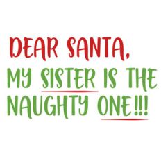 dear santa sister naughty