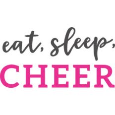 eat, sleep, cheer