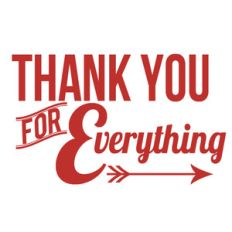 thank you for everything
