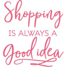 shopping is always a good idea
