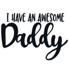 i have an awesome daddy quote