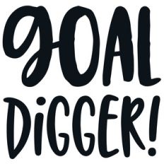 goal digger quote