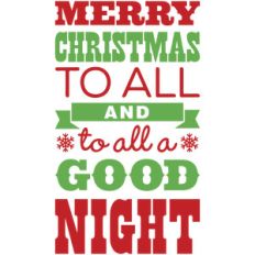 merry christmas to all and to all a goodnight
