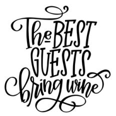 the best guests bring wine