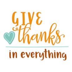 give thanks in everything