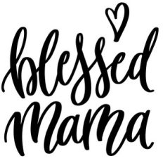 blessed mama phrase