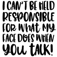 i can't be held responsible quote