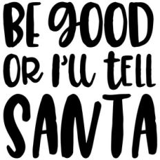 be good or i'll tell santa quote