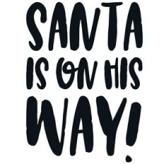 santa is on his way quote