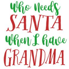 who needs santa have grandma