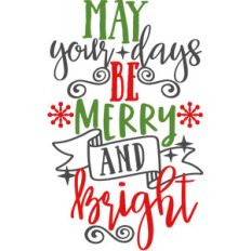 may your days be merry and bright