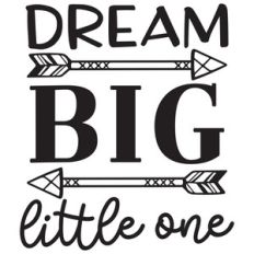 dream big little one