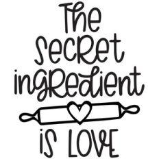the secret ingredient is love