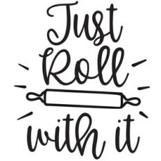 just roll with it