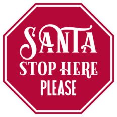 santa stop here please