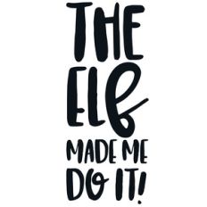 the elf made me do it quote