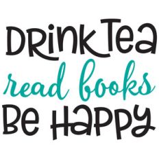 drink tea, read books, be happy